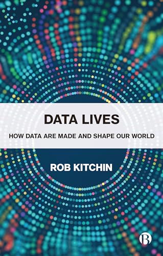 Stock image for Data Lives: How Data Are Made and Shape Our World for sale by Open Books