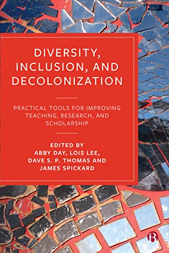9781529216646: Diversity, Inclusion, and Decolonization: Practical Tools for Improving Teaching, Research, and Scholarship
