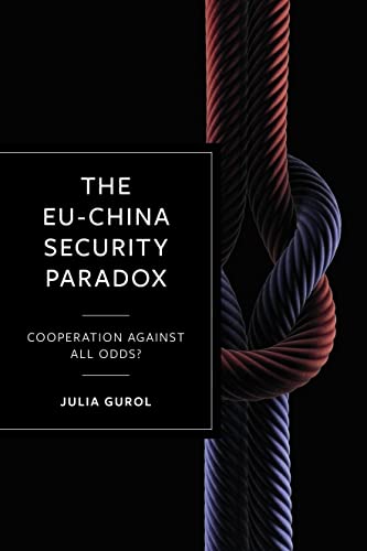 Julia (University of Freiburg) Gurol, The EU-China Security Paradox