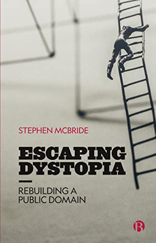 9781529220612: Escaping Dystopia: Rebuilding a Public Domain