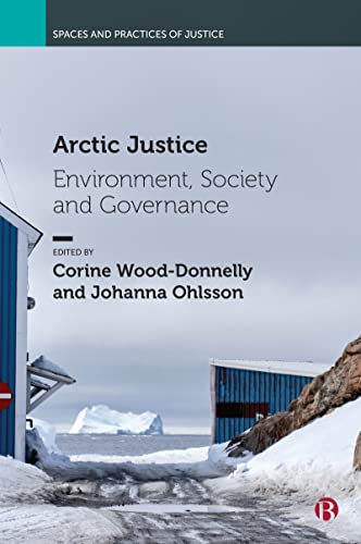 Stock image for Arctic Justice: Environment, Society and Governance (Spaces and Practices of Justice) for sale by Ria Christie Collections