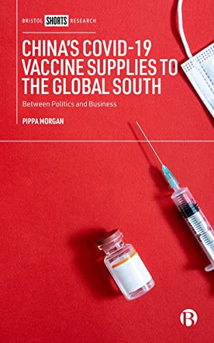 Pippa (Duke Kunshan University) Morgan, China`s COVID-19 Vaccine Supplies to the Global South