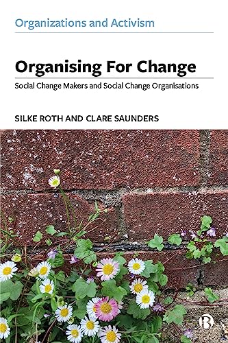 Stock image for Organising for Change: Social Change Makers and Social Change Organisations (Organizations and Activism) for sale by BooksRun
