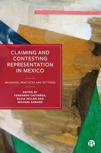 Beispielbild fr Claiming and Contesting Representation in Mexico zum Verkauf von Blackwell's
