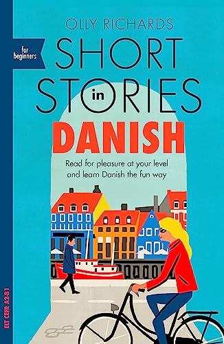 Imagen de archivo de Short Stories in Danish for Beginners: Read for pleasure at your level, expand your vocabulary and learn Danish the fun way! (Foreign Language Graded Reader Series) a la venta por WorldofBooks