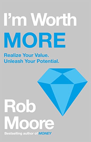 Imagen de archivo de Im Worth More: Realize Your Value. Unleash Your Potential a la venta por Bookoutlet1