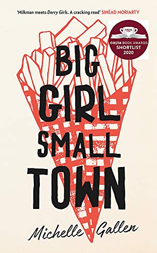 9781529304206: Big Girl, Small Town: Shortlisted for the Costa First Novel Award