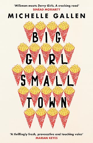Stock image for Big Girl, Small Town: Shortlisted for the Costa First Novel Award for sale by More Than Words