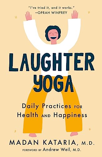 9781529306576: Laughter Yoga: Daily Laughter Practices for Health and Happiness