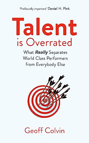 Stock image for Talent is Overrated 2nd Edition: What Really Separates World-Class Performers from Everybody Else for sale by ThriftBooks-Atlanta