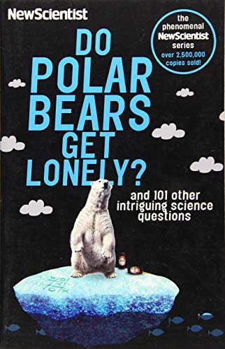 Stock image for Do Polar Bears Get Lonely : And 101 Other Intriguing Science Questions for sale by Better World Books