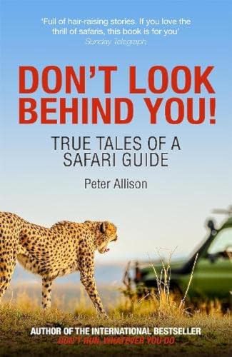 Beispielbild fr Don't Look Behind You!: True Tales of a Safari Guide zum Verkauf von WorldofBooks