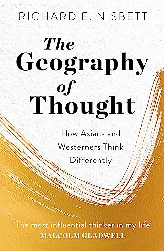 9781529309416: The Geography of Thought: How Asians and Westerners Think Differently