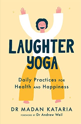 Beispielbild fr Laughter Yoga: Daily Laughter Practices for Health and Happiness zum Verkauf von WorldofBooks