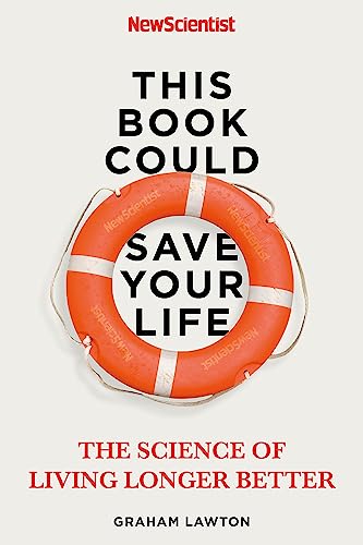 Beispielbild fr This Book Could Save Your Life: The Science of Living Longer Better zum Verkauf von AwesomeBooks