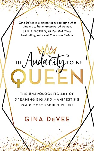 Beispielbild fr The Audacity To Be Queen: The Unapologetic Art of Dreaming Big and Manifesting Your Most Fabulous Life zum Verkauf von WorldofBooks