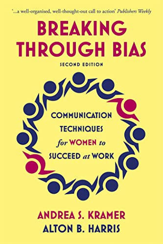 Stock image for Breaking Through Bias Second Edition: Communication Techniques for Women to Succeed at Work for sale by Dream Books Co.