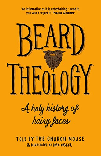Stock image for Beard Theology: A holy history of hairy faces for sale by Bookoutlet1
