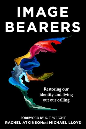 9781529318661: Image Bearers: Restoring Our Identity and Living Out Our Calling
