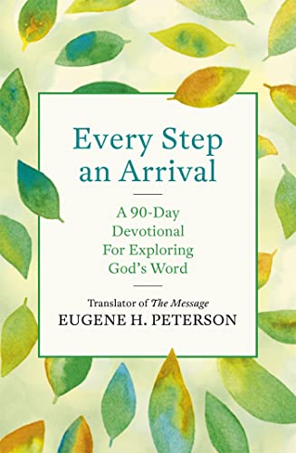 9781529319323: Every Step an Arrival: A 90-Day Devotional for Exploring God's Word