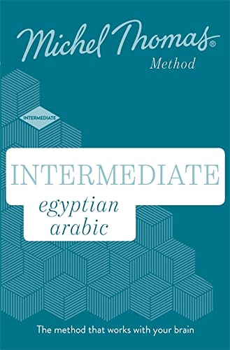 Stock image for Intermediate Egyptian Arabic New Edition: Learn Egyptian Arabic with the Michel Thomas Method for sale by Brook Bookstore