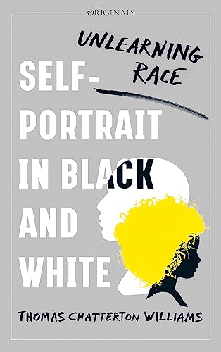 Beispielbild fr Self-Portrait in Black and White: Unlearning Race zum Verkauf von WorldofBooks