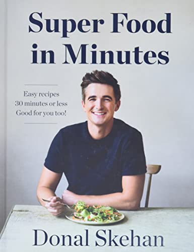 Beispielbild fr Super Food in Minutes : Easy Recipes, Fast Food, All Healthy zum Verkauf von Better World Books