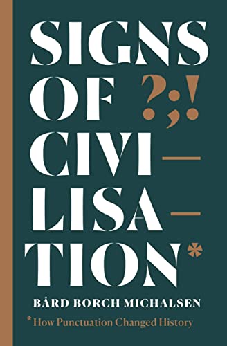 Stock image for Signs of Civilisation: How punctuation changed history for sale by WorldofBooks