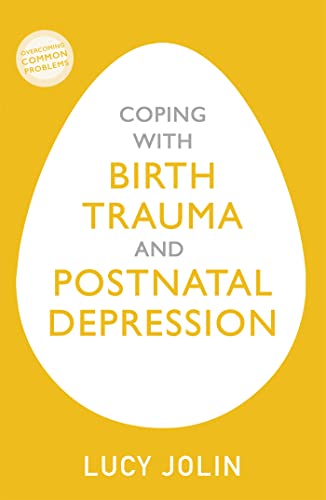 9781529329155: Coping with Birth Trauma and Postnatal Depression (Overcoming Common Problems)