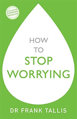 Imagen de archivo de How to Stop Worrying (Overcoming Common Problems) a la venta por PlumCircle