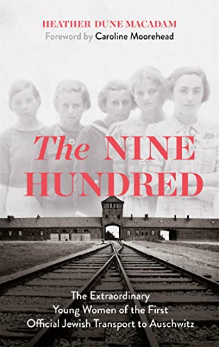 Beispielbild fr The Nine Hundred: The Extraordinary Young Women of the First Official Jewish Transport to Auschwitz zum Verkauf von Reuseabook