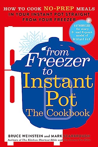 Beispielbild fr From Freezer to Instant Pot: How to Cook No-Prep Meals in Your Instant Pot Straight from Your Freezer zum Verkauf von THE SAINT BOOKSTORE