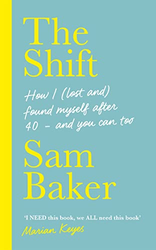 Imagen de archivo de The Shift: How I (lost and) found myself after 40 " and you can too a la venta por ThriftBooks-Dallas