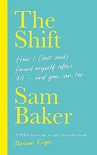 Stock image for The Shift: How I (lost and) found myself after 40 " and you can too for sale by ThriftBooks-Dallas