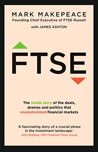 Beispielbild fr FTSE: The inside story of the deals, dramas and politics that revolutionized financial markets zum Verkauf von AwesomeBooks