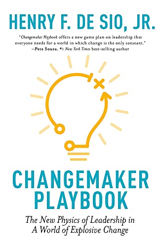 Imagen de archivo de Changemaker Playbook: The New Physics of Leadership in a World of Explosive Change a la venta por Books From California
