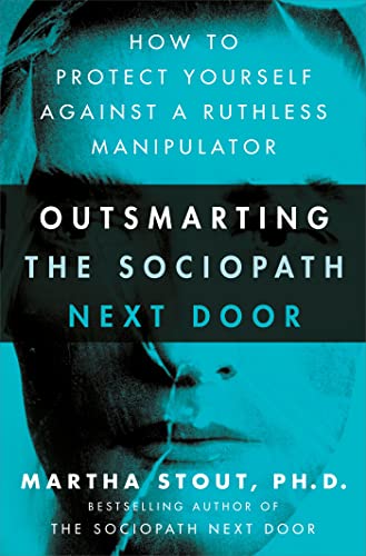 Beispielbild fr Outsmarting the Sociopath Next Door: How to Protect Yourself Against a Ruthless Manipulator zum Verkauf von WorldofBooks