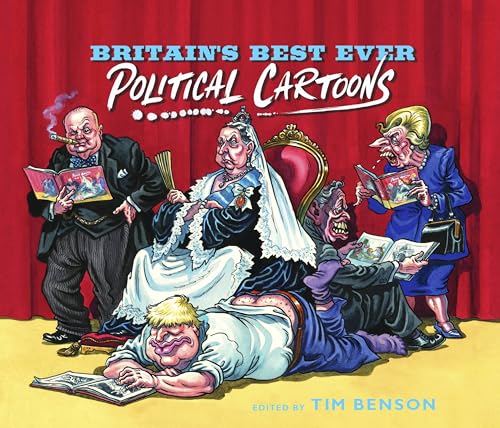 Imagen de archivo de Britain's Best Ever Political Cartoons: Hilarious, bawdy, irreverent and sharp a la venta por WorldofBooks