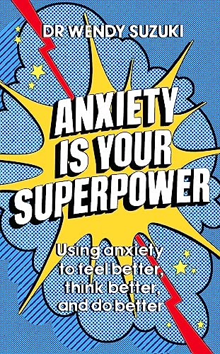 Beispielbild fr Anxiety Is Your Superpower : Using Anxiety to Think Better, Feel Better and Do Better zum Verkauf von GreatBookPrices