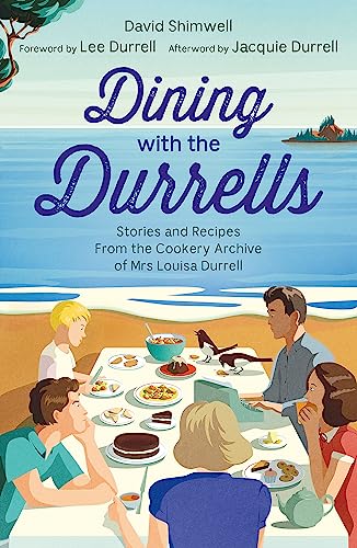 Stock image for Dining with the Durrells: Stories and Recipes from the Cookery Archive of Mrs Louisa Durrell for sale by PlumCircle