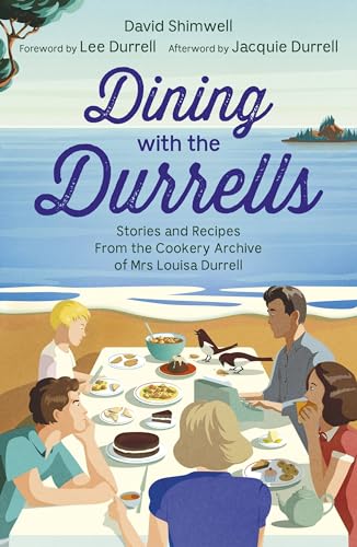 Stock image for Dining with the Durrells: Stories and Recipes from the Cookery Archive of Mrs Louisa Durrell for sale by PlumCircle