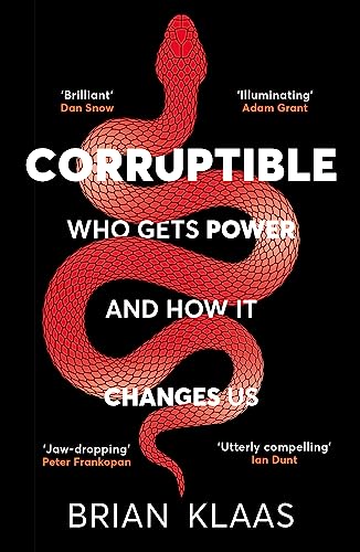 Beispielbild fr Corruptible: Who Gets Power and How it Changes Us zum Verkauf von WorldofBooks