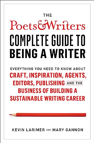 Imagen de archivo de The Poets &amp; Writers Complete Guide to Being a Writer a la venta por Blackwell's