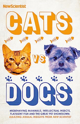 Stock image for Cats vs Dogs: 99 scientific answers to weird and wonderful questions about animals for sale by SecondSale