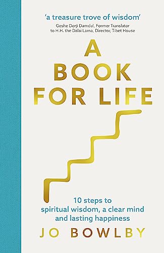 Beispielbild fr The A Book For Life: 10 steps to spiritual wisdom, a clear mind and lasting happiness zum Verkauf von Zoom Books Company