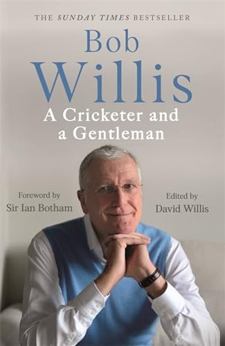 Imagen de archivo de Bob Willis: A Cricketer and a Gentleman a la venta por MusicMagpie