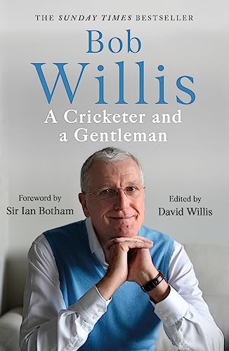 Stock image for Bob Willis: A Cricketer and a Gentleman for sale by MusicMagpie