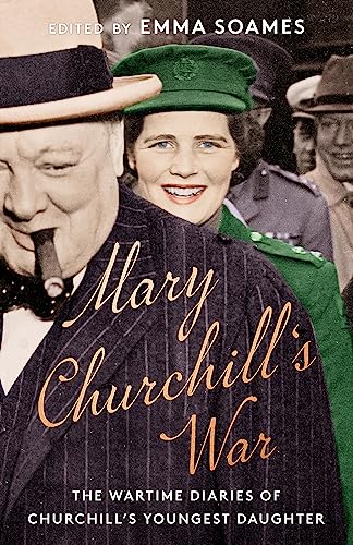 Beispielbild fr Mary Churchill's War: The Wartime Diaries of Churchill's Youngest Daughter zum Verkauf von WorldofBooks