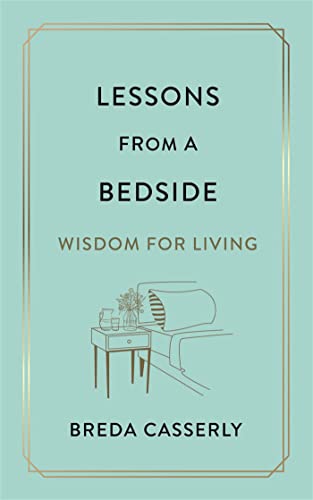 Stock image for Lessons from a Bedside: Wisdom For Living for sale by WorldofBooks