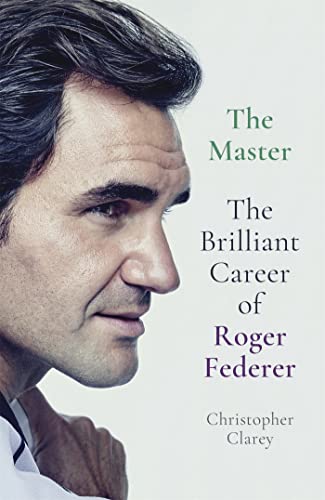 Beispielbild fr The Master: The Brilliant Career of Roger Federer zum Verkauf von WorldofBooks